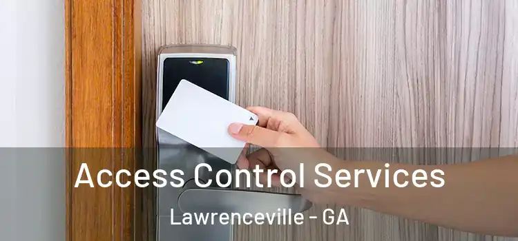 Access Control Services Lawrenceville - GA