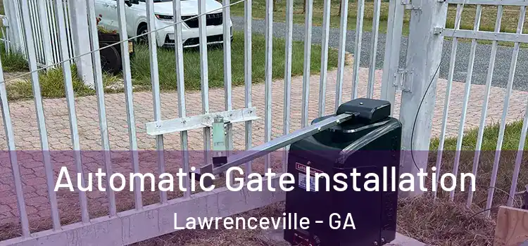 Automatic Gate Installation Lawrenceville - GA