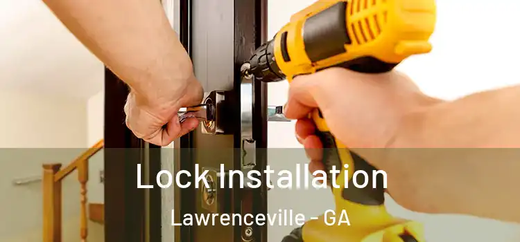 Lock Installation Lawrenceville - GA